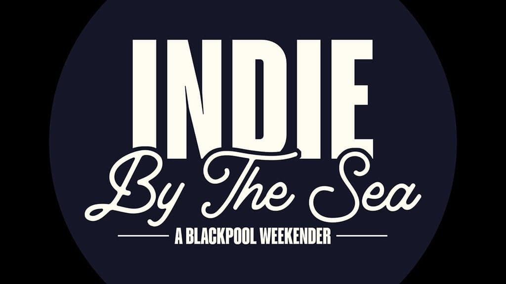Blackpool: Indie By the Sea - Weekend